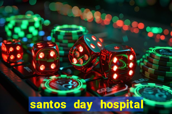 santos day hospital trabalhe conosco